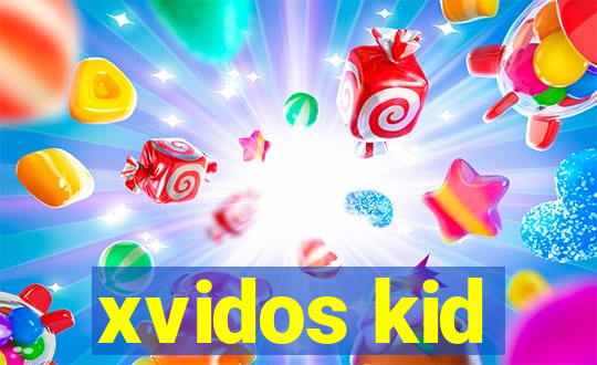 xvidos kid